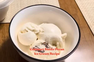 Cuisinart Butter Pecan Ice Cream Recipe